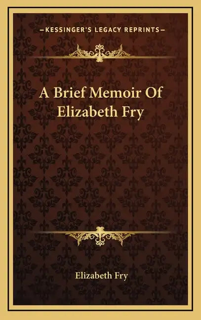 A Brief Memoir of Elizabeth Fry - Hardcover