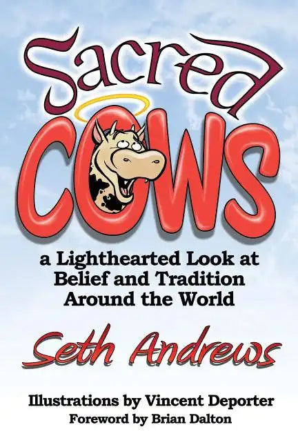 Sacred Cows: A Lighthearted Look at Belief and Tradition Around the World - Paperback