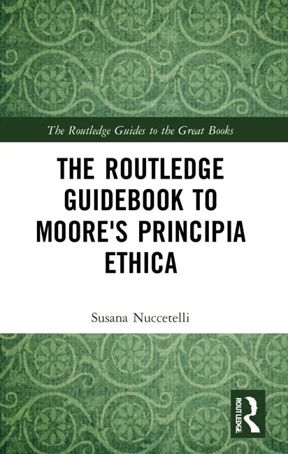 The Routledge Guidebook to Moore's Principia Ethica - Paperback