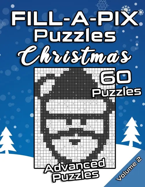 FILL-A-PIX Puzzles Christmas: Advanced Logic Grid Puzzles for Adults and Kids Fun Mosaic Brain Tease for Holiday Season - Paperback