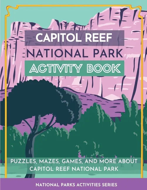 Capitol Reef National Park Activity Book - Paperback