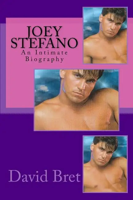 Joey Stefano: An Intimate Biography - Paperback