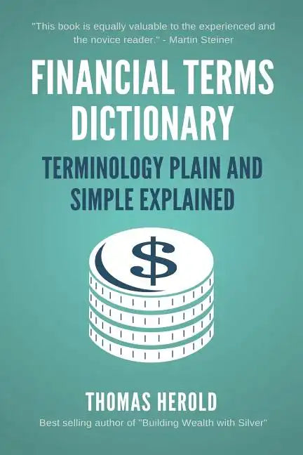 Financial Terms Dictionary - Terminology Plain and Simple Explained - Paperback