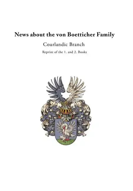 News about the von Boetticher Family: Courlandic Branch - Hardcover