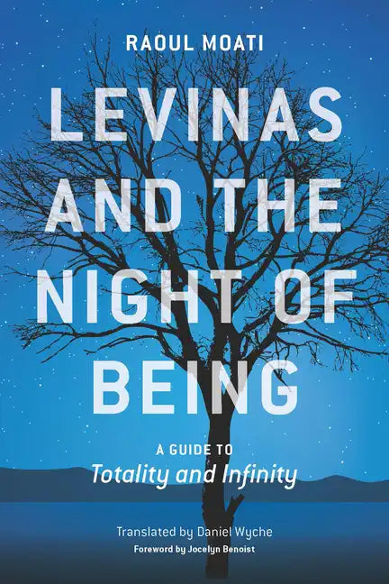 Levinas and the Night of Being: A Guide to Totality and Infinity - Paperback