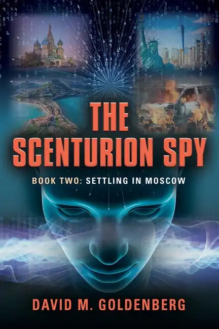 The Scenturion Spy: Book Two - Settling in Moscow - Paperback