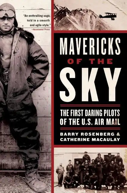 Mavericks of the Sky: The First Daring Pilots of the U.S. Air Mail - Paperback