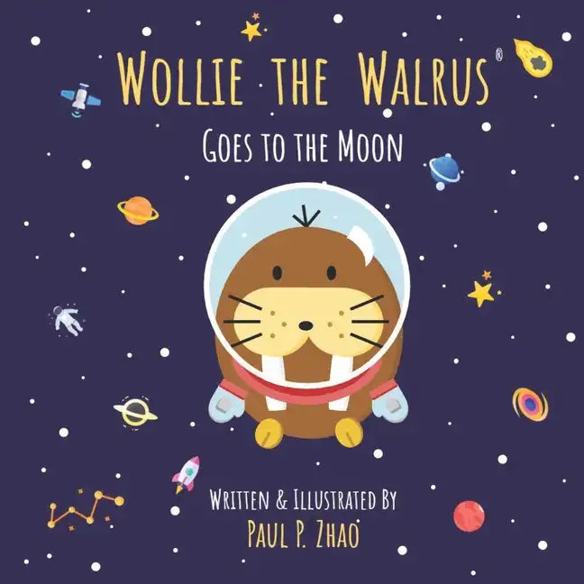 Wollie the Walrus: Goes to the Moon - Paperback