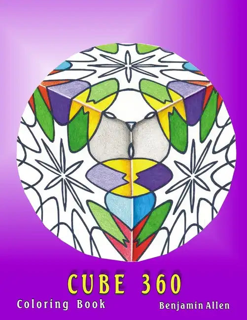 Cube 360 Coloring Book: Cube 360 Coloring Book Benjamin D Allen - Paperback