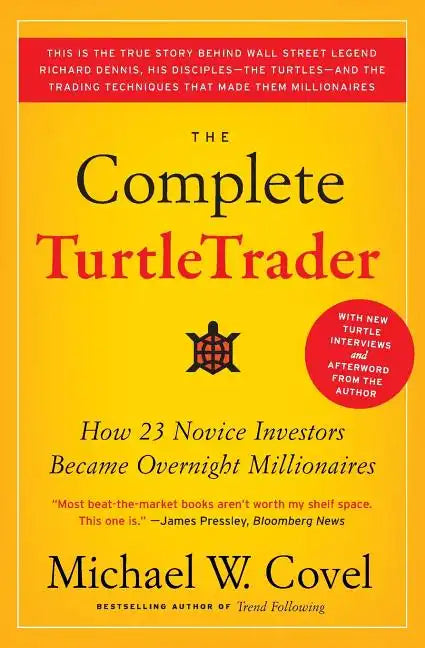 The Complete Turtletrader: How 23 Novice Investors Became Overnight Millionaires - Paperback