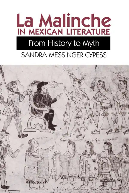 La Malinche in Mexican Literature: From History to Myth - Paperback