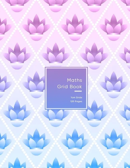 Maths Grid Book: 1cm size graph paper grid book for students or Mathematician Pink and purple flower pattern for teenage girls - Paperback