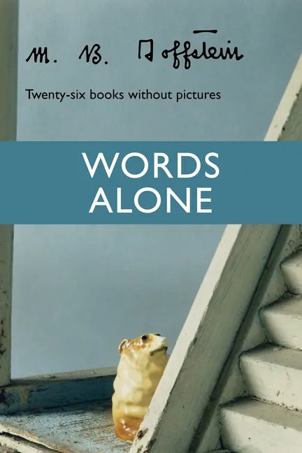 Words Alone: Twenty-Six Books Without Pictures - Paperback