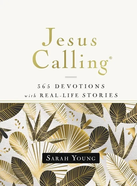 Jesus Calling, 365 Devotions with Real-Life Stories, Hardcover, with Full Scriptures: Encouragement and Reassurance for Daily Life (a 365-Day Devotion - Hardcover