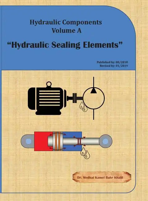 Hydraulic Components Volume A: Hydraulic Sealing Elements - Hardcover