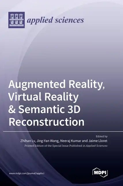 Augmented Reality, Virtual Reality & Semantic 3D Reconstruction - Hardcover