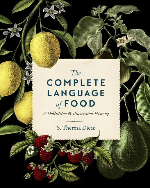 The Complete Language of Food: A Definitive and Illustrated History - Hardcover