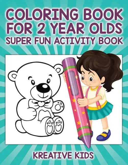 Coloring Book For 2 Year Olds Super Fun Activity Book - Paperback