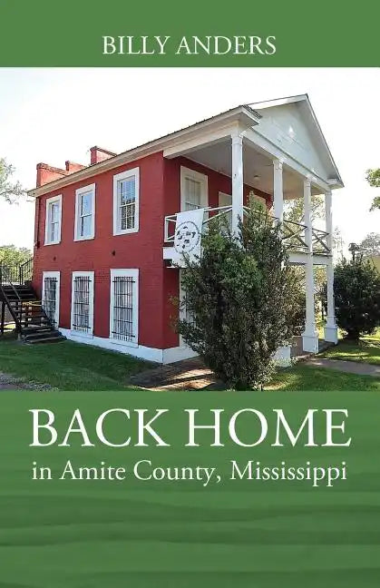 BACK HOME in Amite County, Mississippi - Paperback