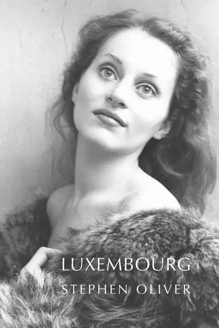 Luxembourg: Poems by Stephen Oliver - Paperback