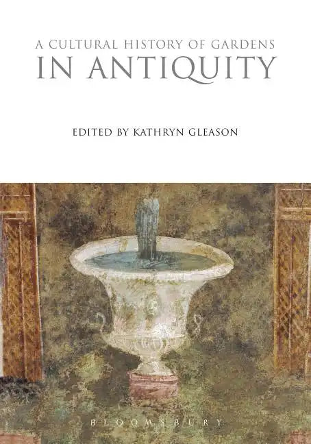 A Cultural History of Gardens in Antiquity - Paperback