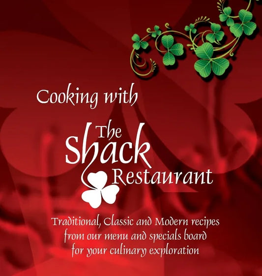Cooking with the Shack Restaurant: Traditional, Classic and Modern Irish recipes and A history of Irish Food - Hardcover