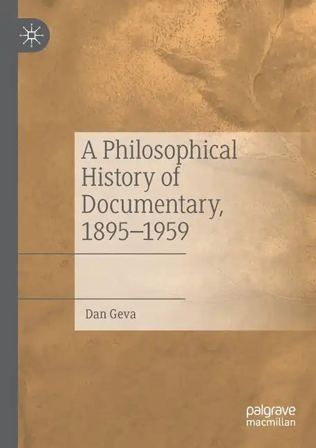 A Philosophical History of Documentary, 1895-1959 - Paperback