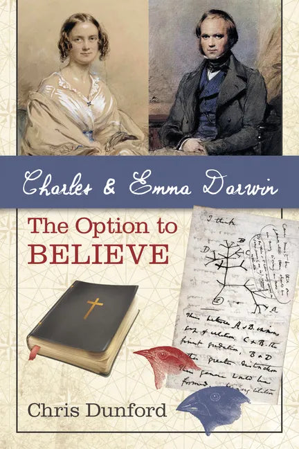 Charles and Emma Darwin: The Option to Believe - Hardcover