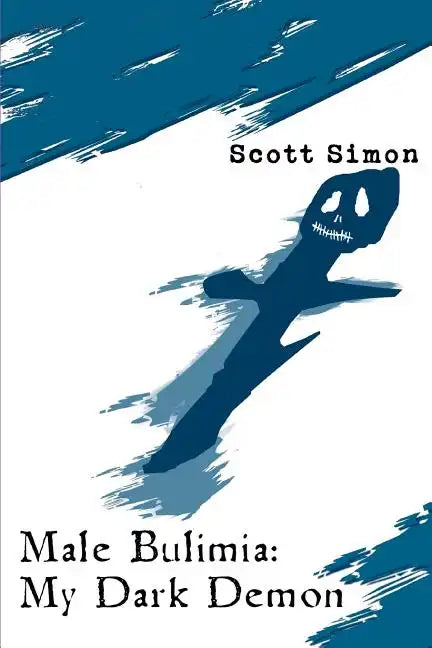 Male Bulimia: My Dark Demon - Paperback