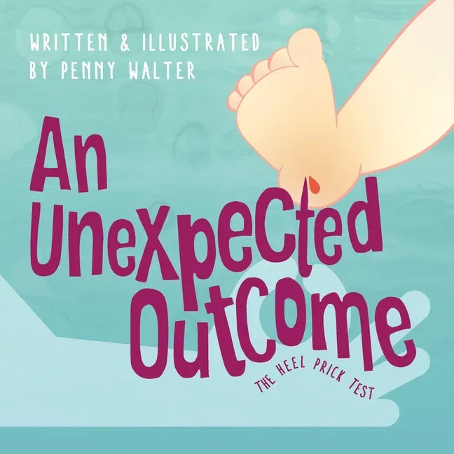 An Unexpected Outcome: The heel prick test - Paperback