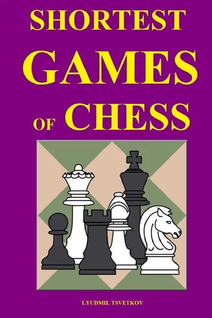 Shortest Games of Chess - Paperback