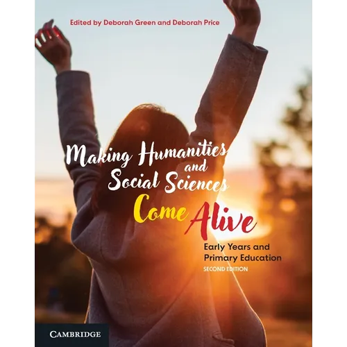 Making Humanities and Social Sciences Come Alive: Early Years and Primary Education - Paperback