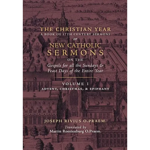 The Christian Year: Vol. 1 (Sermons on the Gospels for Advent, Christmas, and Epiphany) - Hardcover