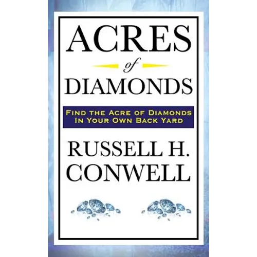 Acres of Diamonds: A Classic American Essay on Opportunity and Success - Hardcover