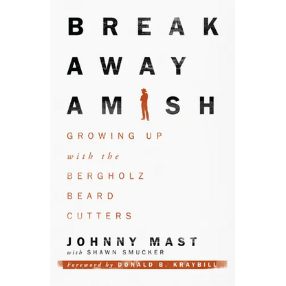 Breakaway Amish: Growing Up with the Bergholz Beard Cutters - Paperback
