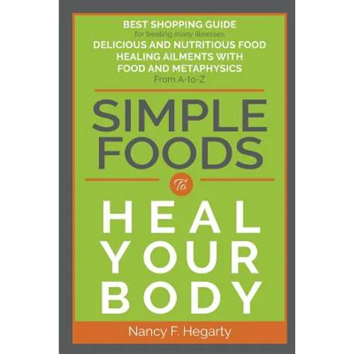 Simple Foods To Heal Your Body - Paperback