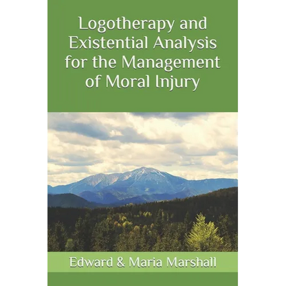Logotherapy and Existential Analysis for the Management of Moral Injury - Paperback