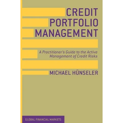 Credit Portfolio Management: A Practitioner's Guide to the Active Management of Credit Risks - Paperback