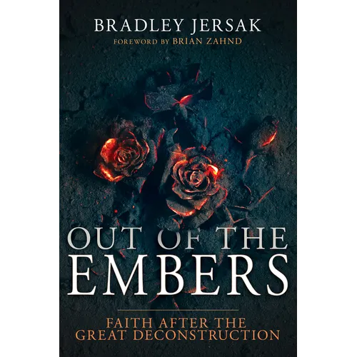 Out of the Embers: Faith After the Great Deconstruction - Paperback