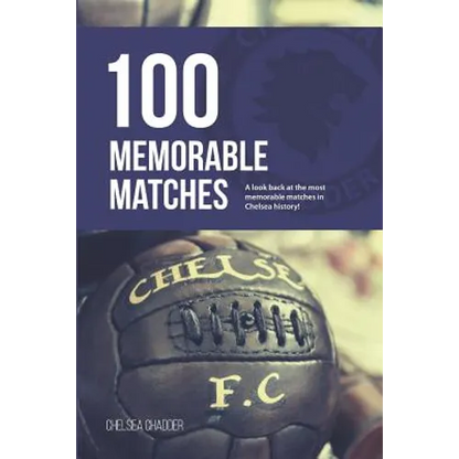 Chelsea: 100 Memorable Matches - Paperback