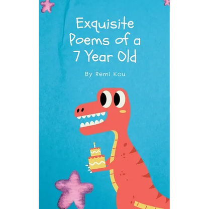 Exquisite Poems of a 7 Year Old - Paperback
