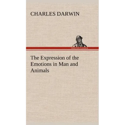 The Expression of the Emotions in Man and Animals - Hardcover