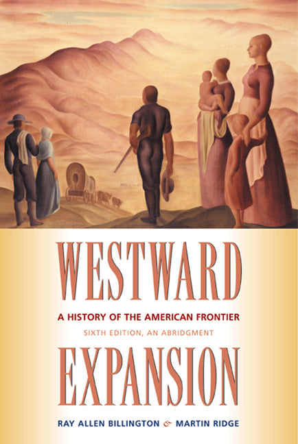 Westward Expansion: A History of the American Frontier - Paperback