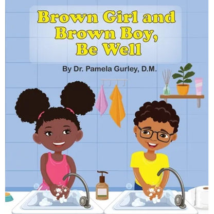 Brown Girl and Brown Boy, Be Well - Hardcover