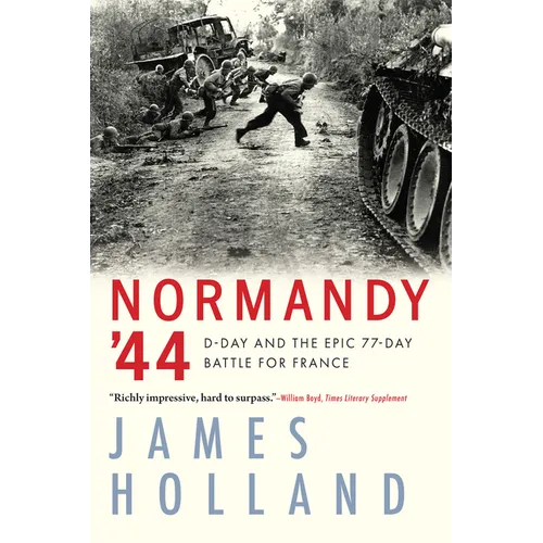 Normandy '44: D-Day and the Epic 77-Day Battle for France - Paperback