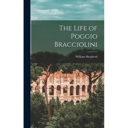 The Life of Poggio Bracciolini - Hardcover