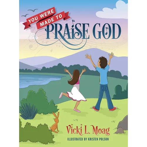 You Were Made To Praise God - Hardcover