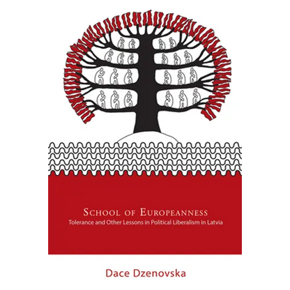 School of Europeanness: Tolerance and Other Lessons in Political Liberalism in Latvia - Paperback