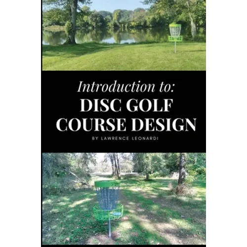 Introduction to Disc Golf Course Design - Paperback
