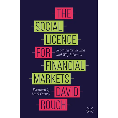 The Social Licence for Financial Markets: Reaching for the End and Why It Counts - Paperback